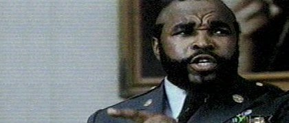 Mr. T: "I'll courtmartial you, sucka!"